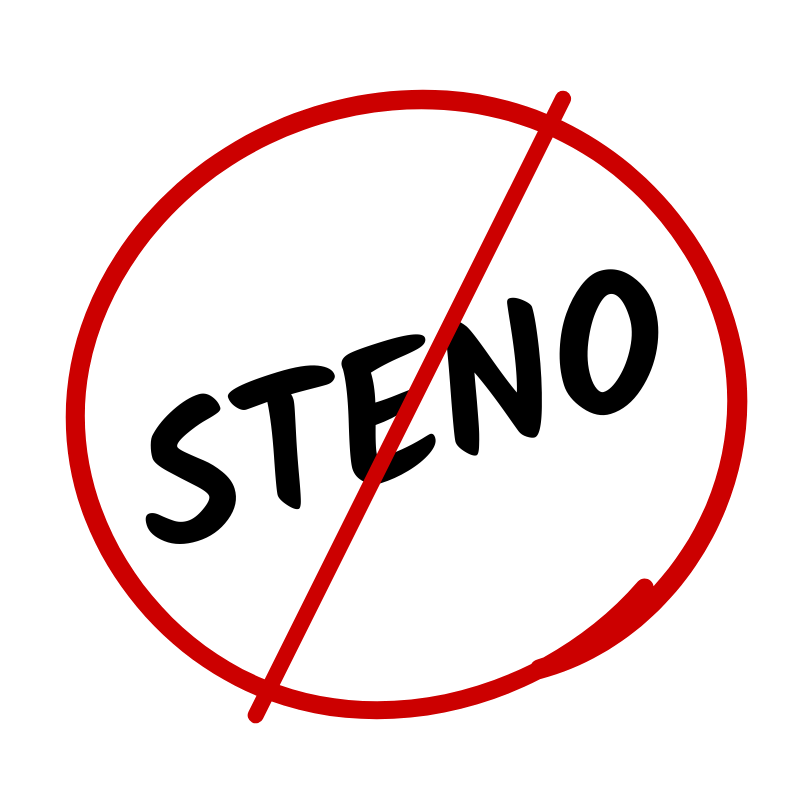 The word "STENO" in a red circle with a red diagonal line across it to denote "no steno".