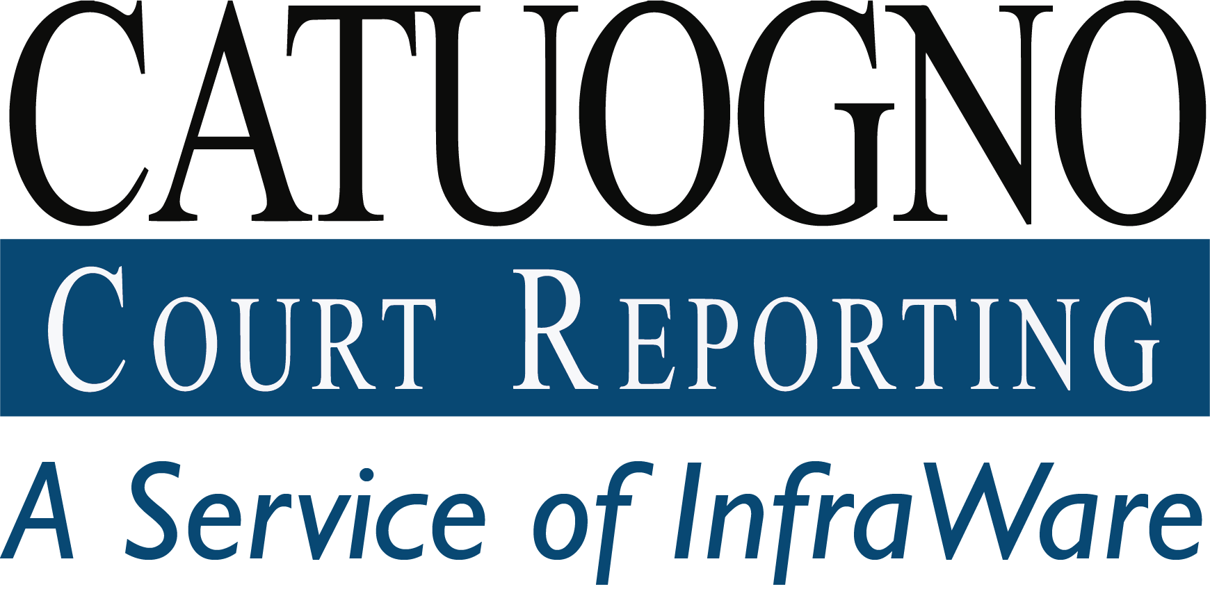Catuogno Court Reporting, A Service of InfraWare.